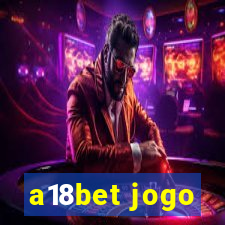 a18bet jogo